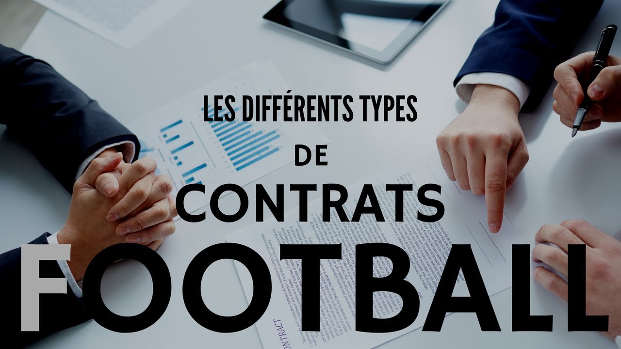 LES DIFFÉRENTS TYPES DE CONTRATS | FOOTBALL