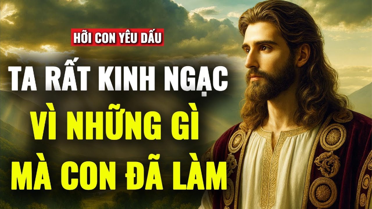 🔴 CON YÊU DẤU, TA ĐANG TRAO CHO CON LỜI MẶC KHẢI, ĐỪNG PHỚT LỜ NÓ | THÔNG ĐIỆP TỪ CHÚA