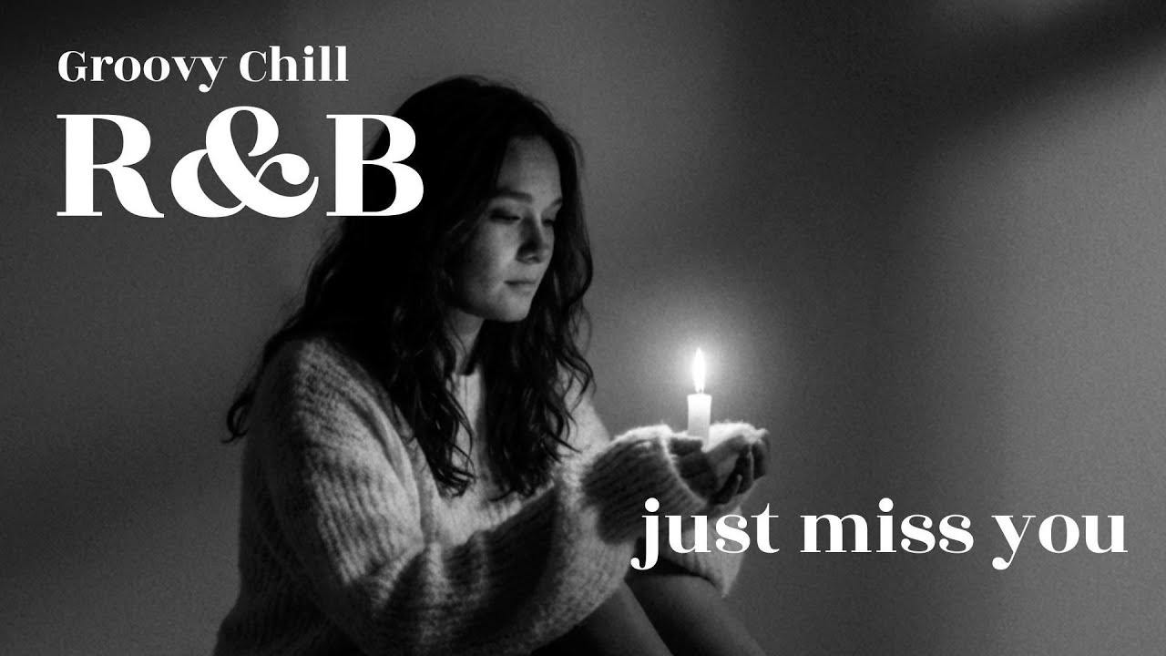 【Groovy Chill R&B 2000s-style】Just miss you,even if you say can't love me.