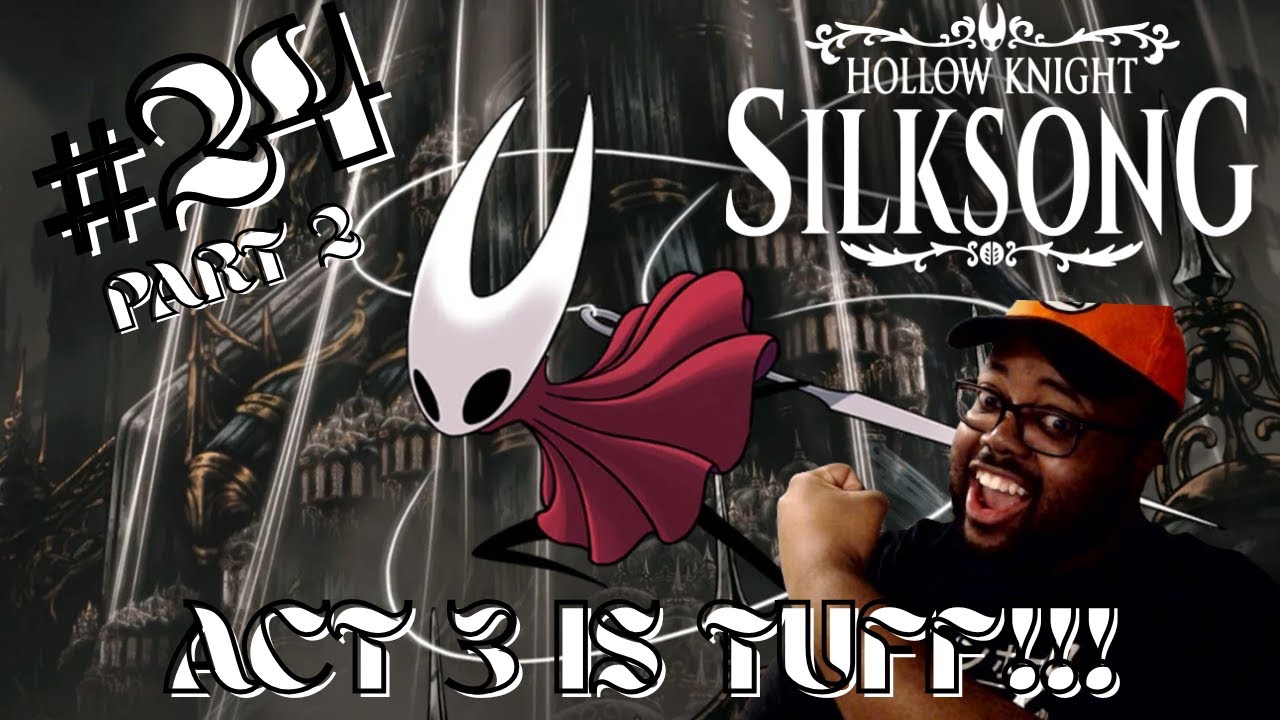 Hollow Knight SilkSong #24 part 2...