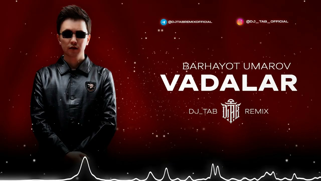 Barhayot Umarov - Vadalar (DJ_TAB Remix)