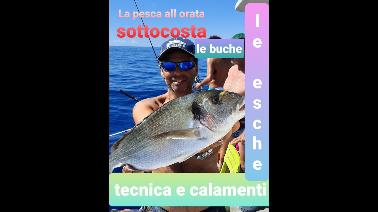 LA PESCA ALLE ORATE ( acqua bassa, sottocosta e tarda primavera)