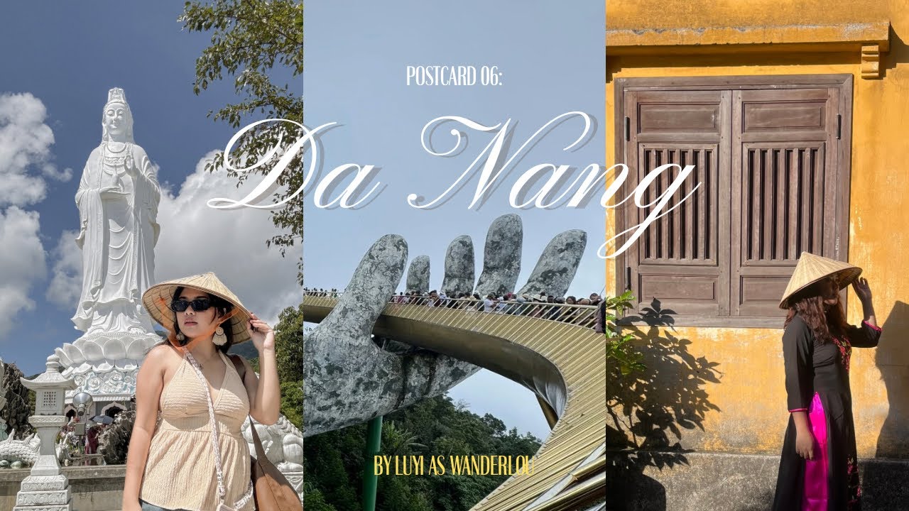 🛥postcard 06: Trip to Da Nang + Hoi An 🌊