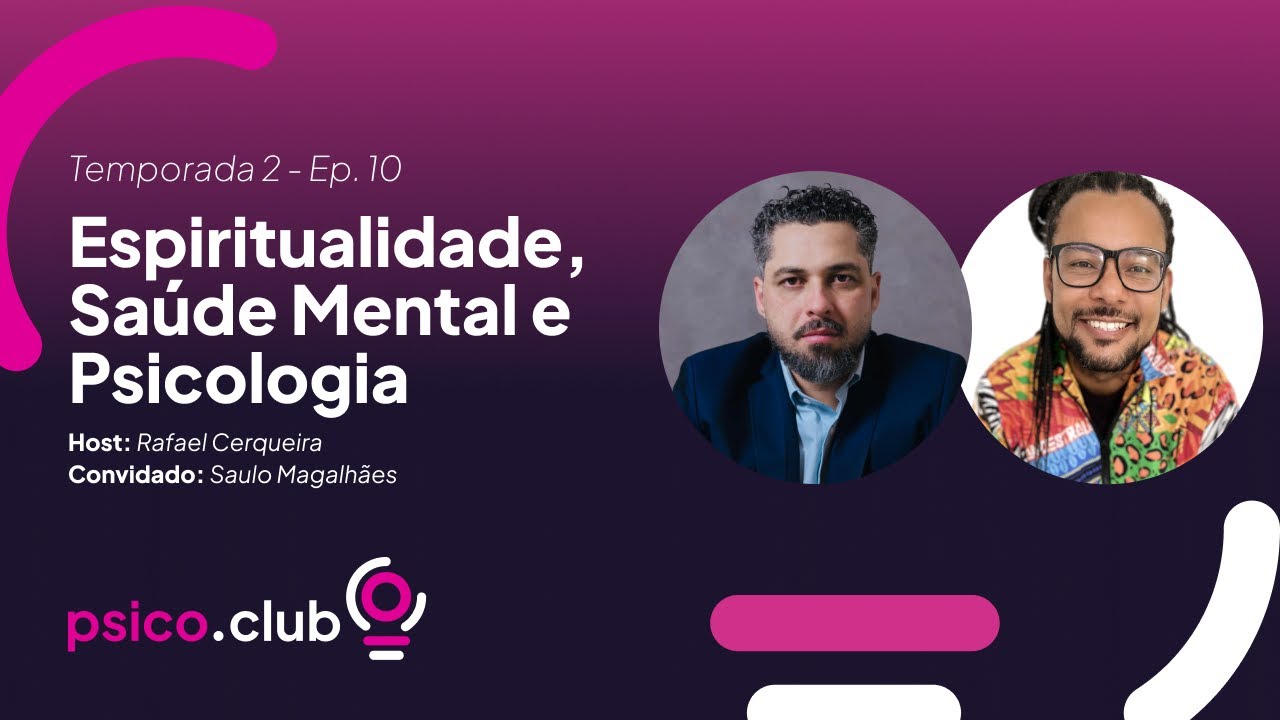 Espiritualidade, Saúde Mental e Psicologia | com Saulo Magalhães