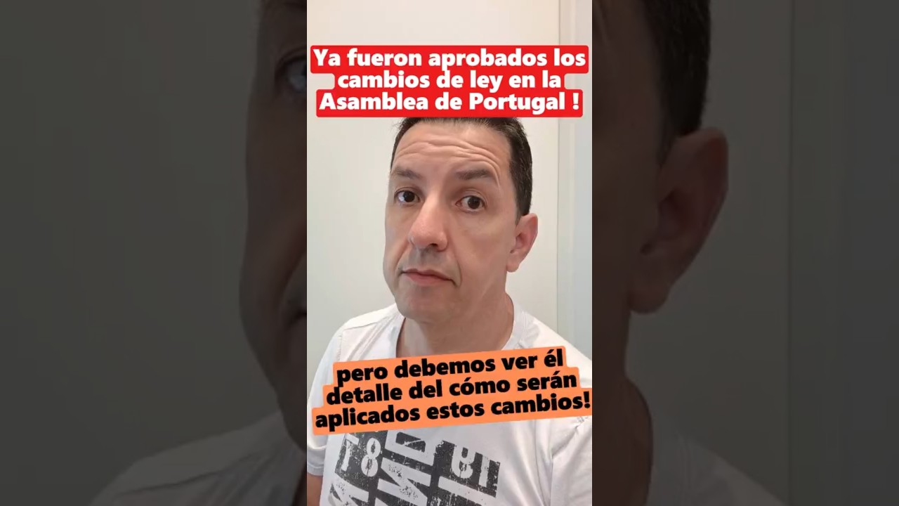 !APROBADAS! las modificaciones en ley de EXTRANJERIA en PORTUGAL!