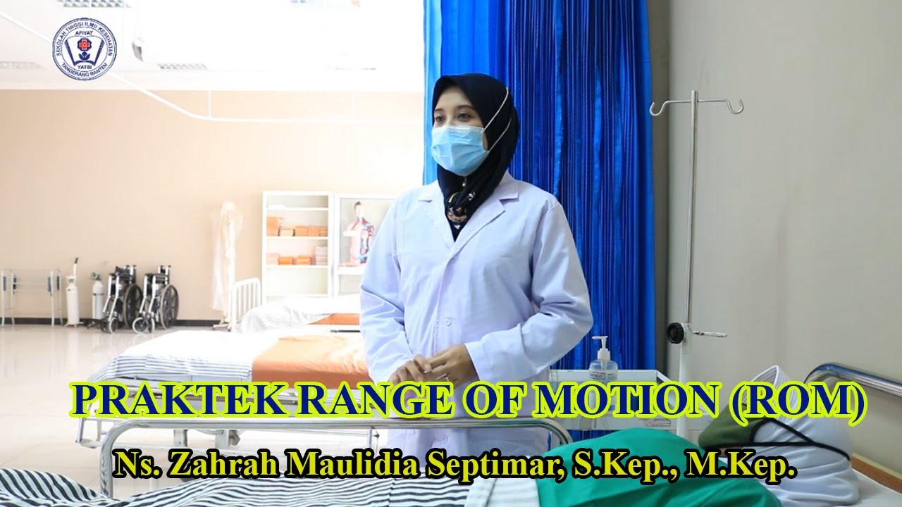 Praktek Range Of Motion (ROM) | Ns. Zahrah Maulidia Septimar, S.Kep., M.Kep.