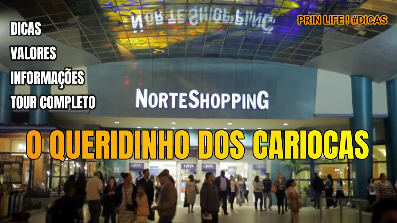 NORTE SHOPPING O QUERIDINHO DOS CARIOCAS COM TOP DICAS, VALORES, INFORMAÇÕES E TOUR COMPLETO.