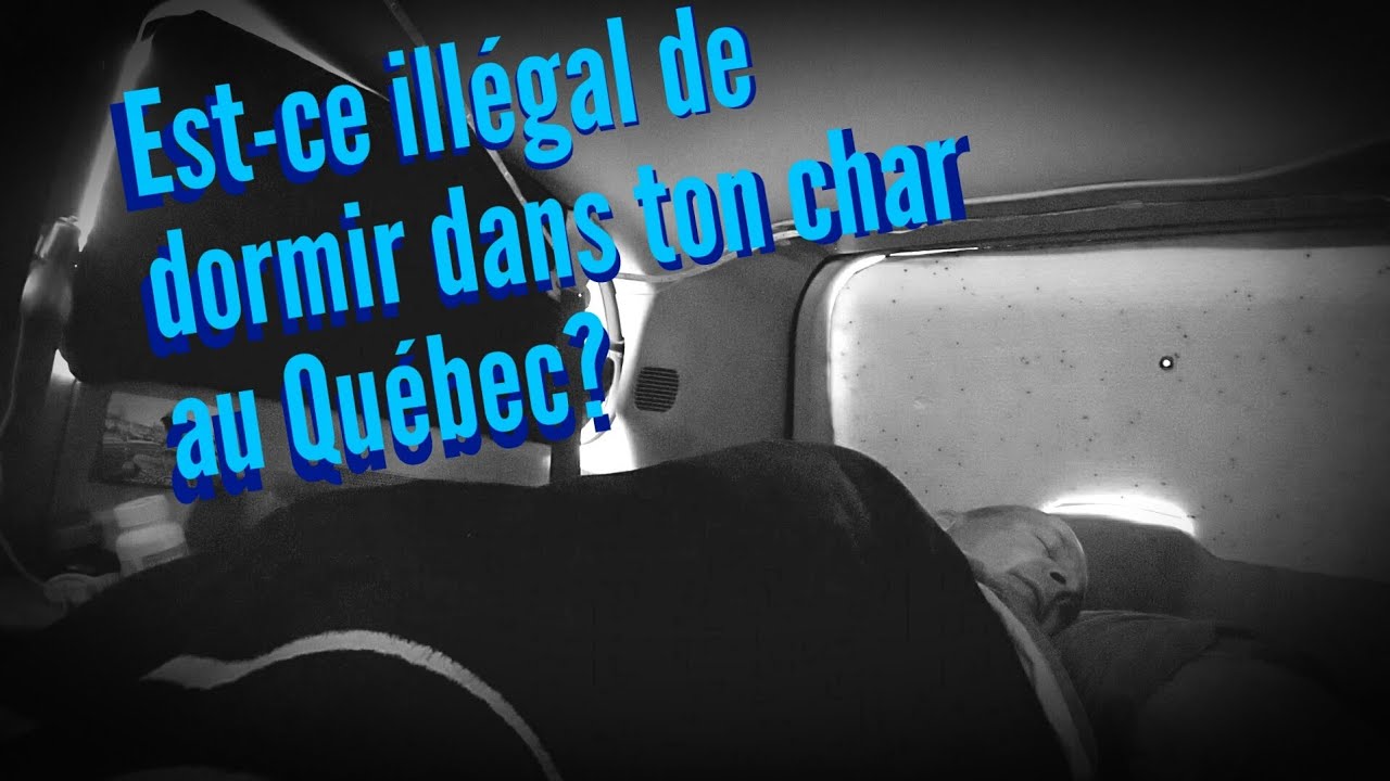Est-ce illégal de dormir dans son char au Québec?