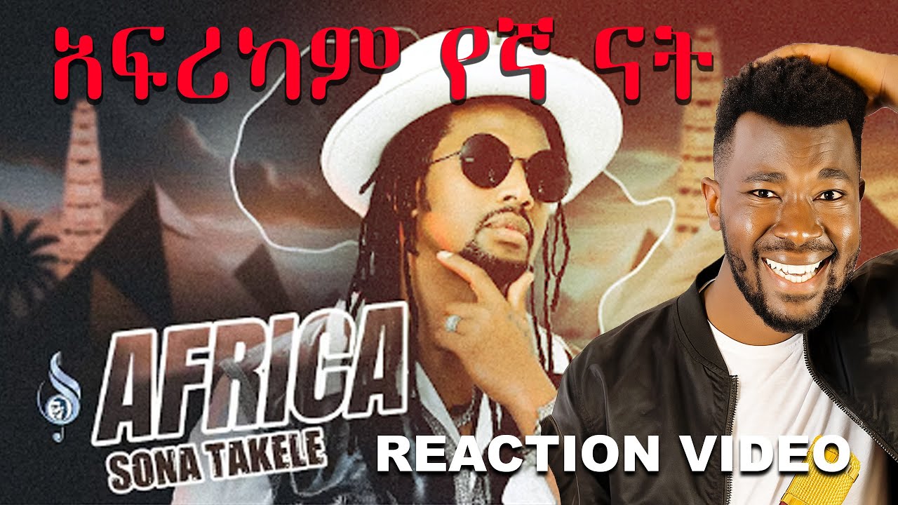 Sona Takele - AFRICA -(reaction Music video) 2025