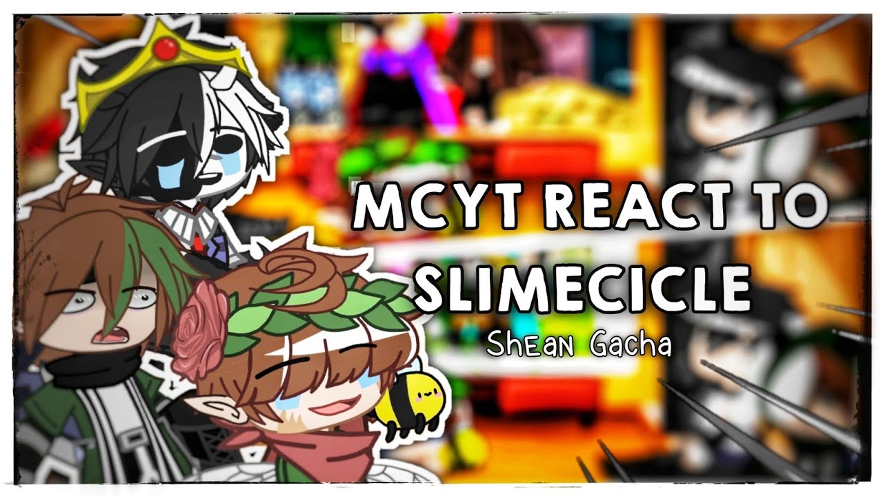 Mcyt React To Slimecicle || MCYT/DSMP || Shean Gacha
