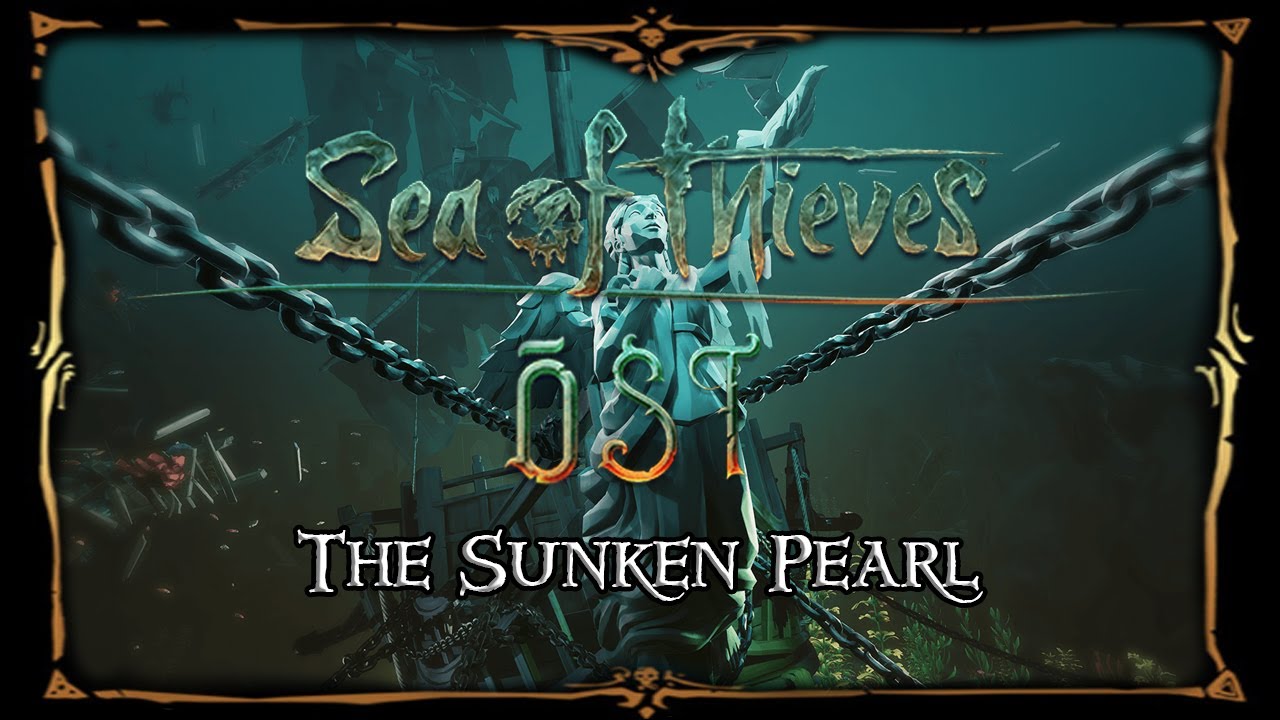 Sea of Thieves: A Pirate’s Life | The Sunken Pearl Tall Tale OST