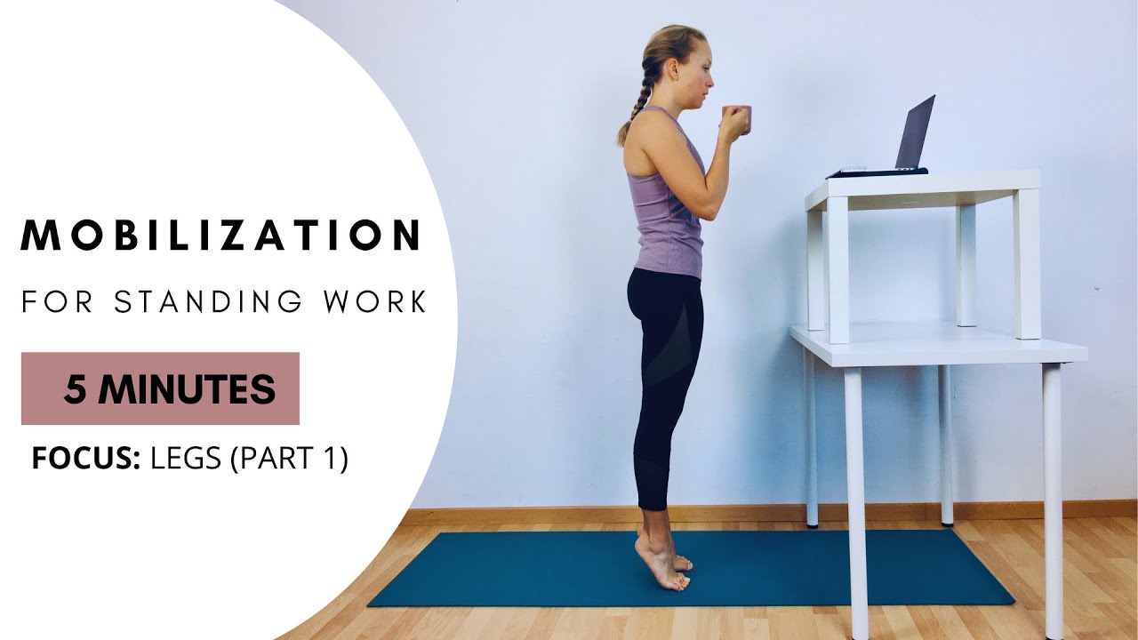 Mobilization while standing (Low Intensity - Focus: Legs, Part 1)