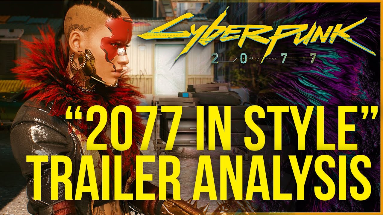 Cyberpunk 2077 -  2077 in Style Trailer Full Breakdown / Analysis