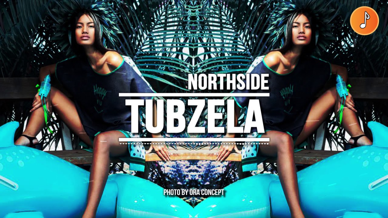 Northside - Tubzela