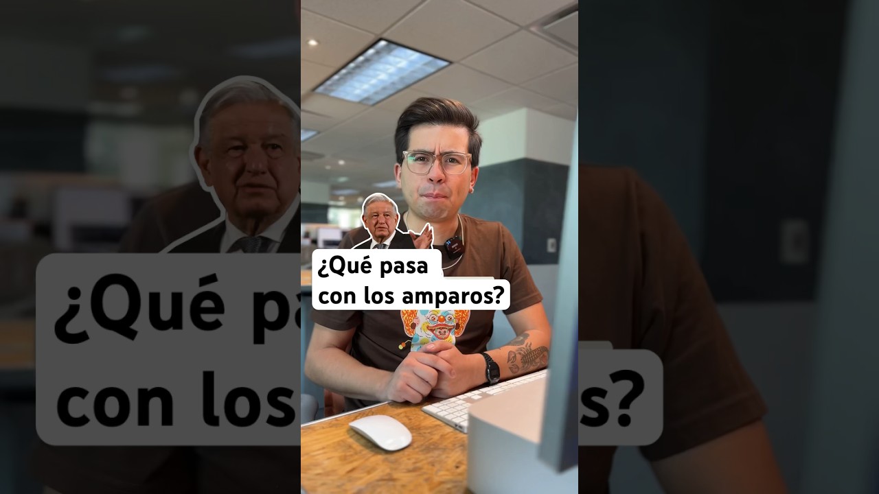 &iquest;Qu&eacute; es un amparo y qu&eacute; pasa con la Ley de Amparo?