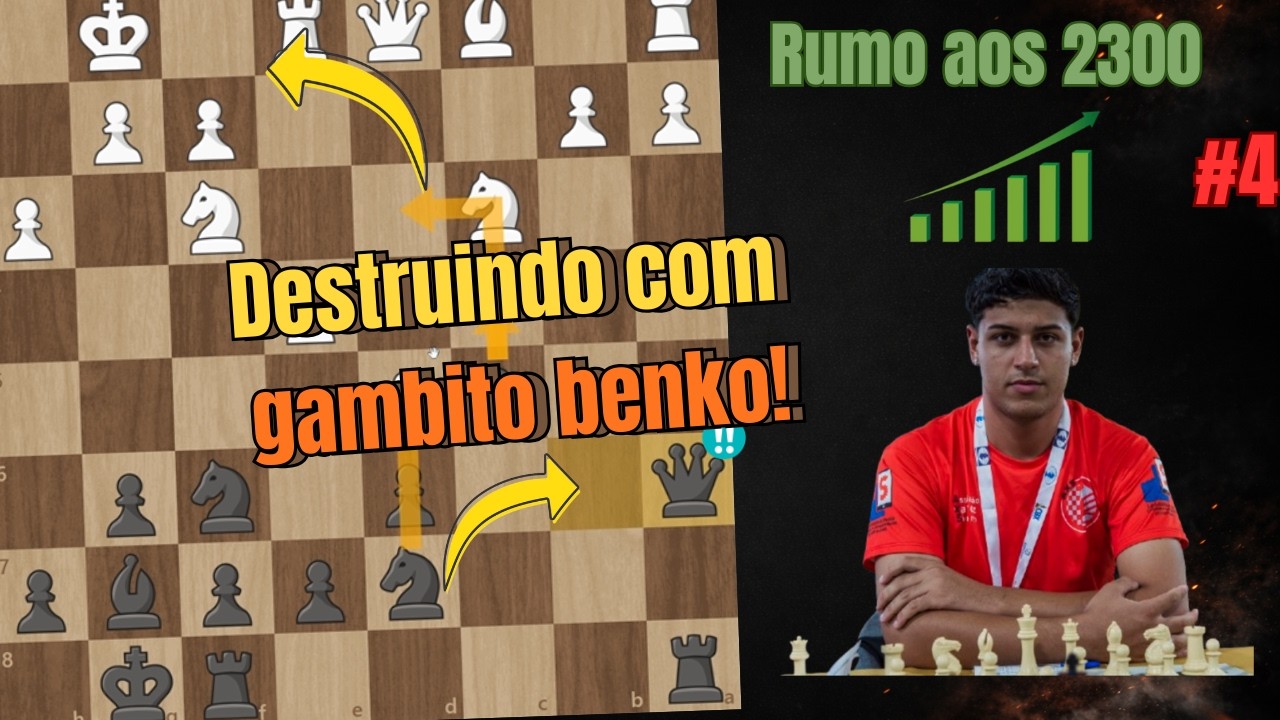 Destruindo com o Gambito Benko | Rumo aos 2300 #4