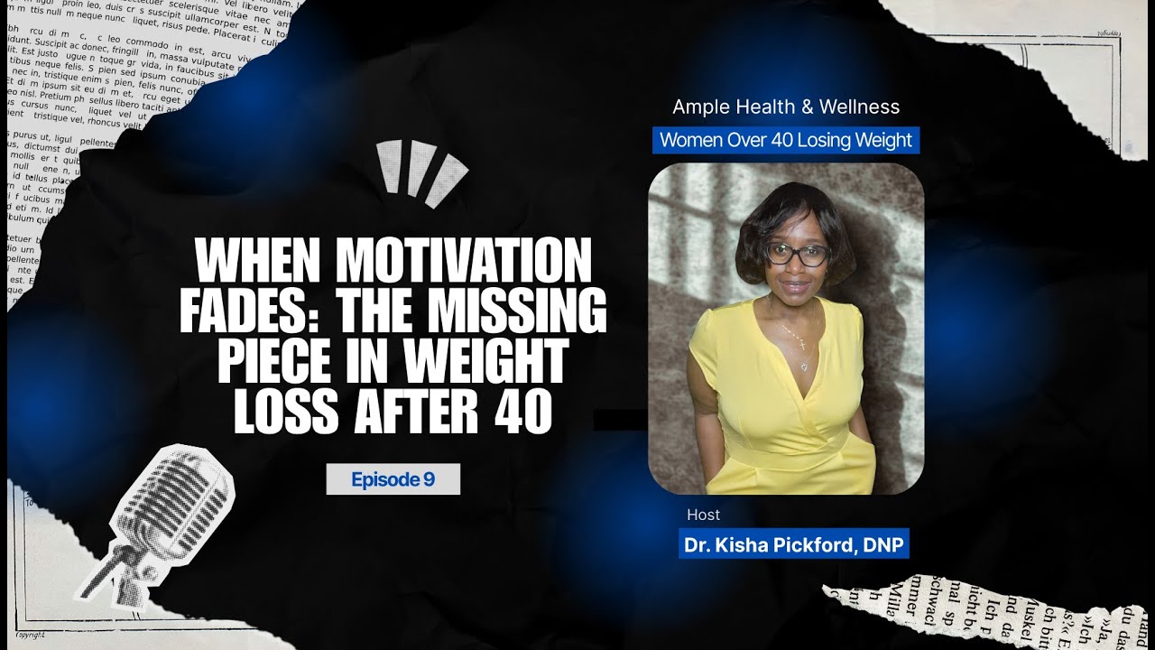 When Motivation Fades: The Missing Piece in Weight Loss After 40 | An Ample Podcast Episode 9