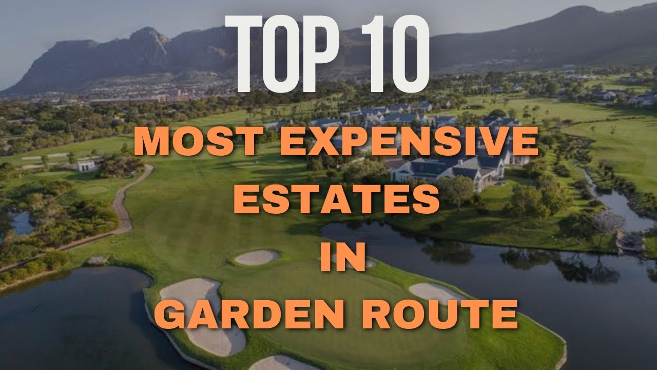 Top 10 Most Expensive Estates in the Garden Route | Exclusive Luxury Living in South Africa