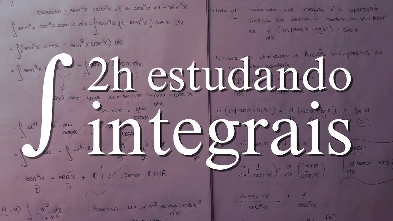 Estudos - 2h estudando integrais