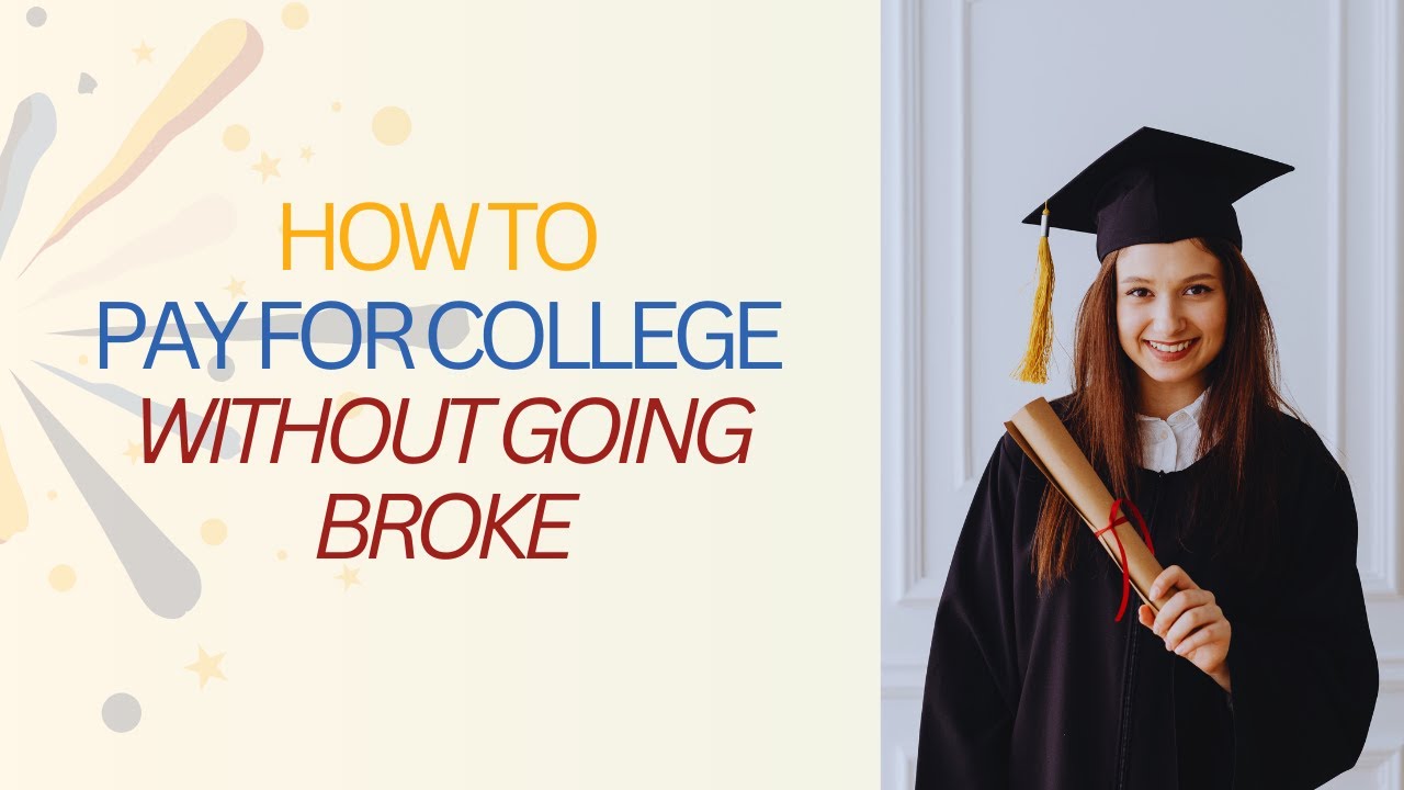 How to Pay for College Without Going Broke