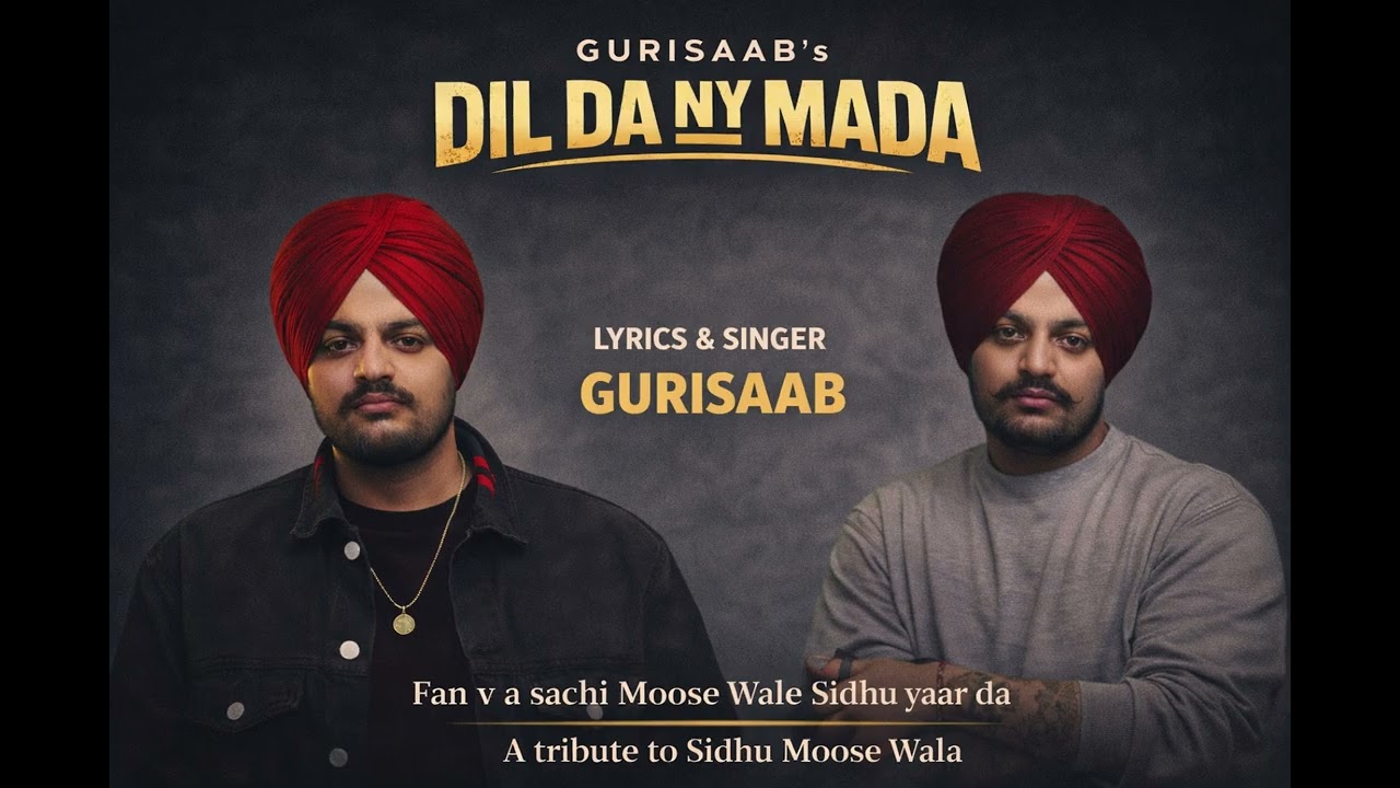 Dil da nyi mada song by Gurisaab Lyrics Gurisaab tribute to sidhu moose wala New Punjabi song 2026