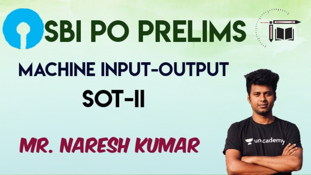 SBI PO prelims|Machine Input-Output(SOT-II) | Mr.Naresh kumar