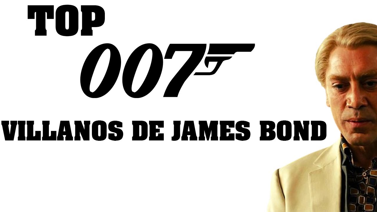 TOP 007 VILLANOS DE JAMES BOND