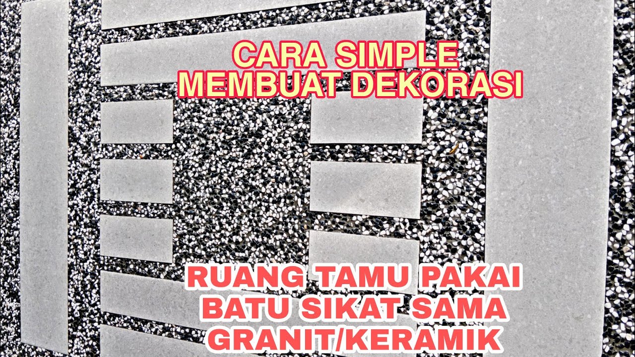 CARA SIMPLE MEMBUAT DEKORASI RUANG TAMU‼️PAKAI BATU SIKAT SAMA GRANIT