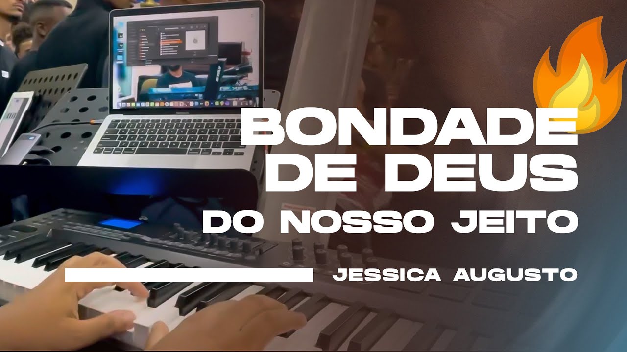 BONDADE DE DEUS - Do Nosso Jeito 🔥  ( Jessica Augusto ) - #keyscam - Elias Tecla