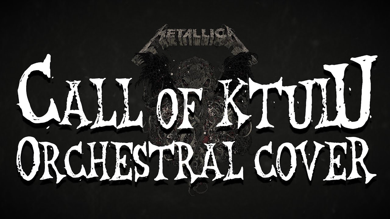 Metallica - The Call Of Ktulu (Orchestral Cover)