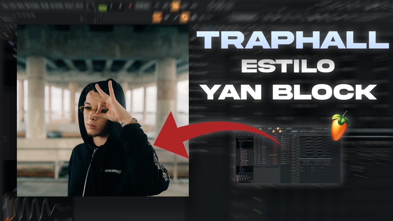 CÓMO hacer TRAPHALL estilo YAN BLOCK en FL STUDIO 2024 (DESDE CERO)