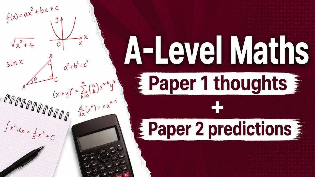 Edexcel A Level Maths 2026 - Paper 1 Thoughts and Topics to Revise for Paper 2