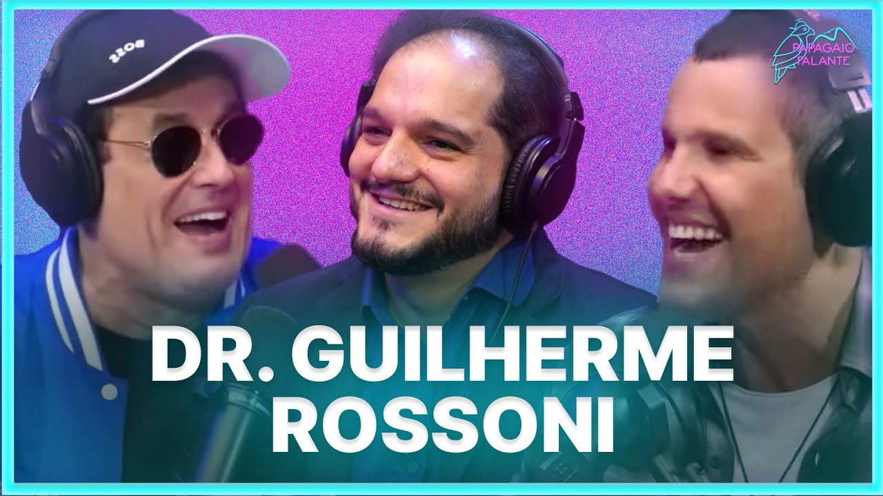 Dr. Guilherme Rossoni | Podcast Papagaio Falante