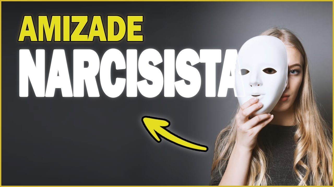 AMIZADE COM NARCISISTA