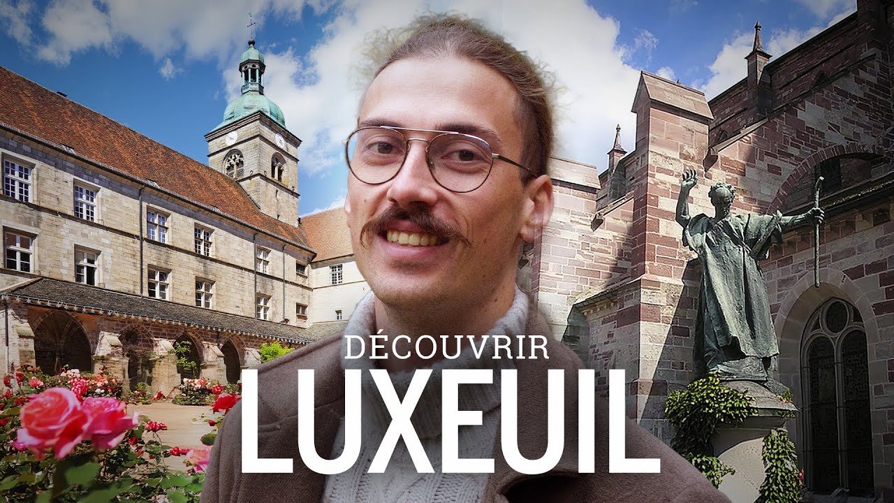 LUXEUIL : Les secrets d'une cité comtoise millénaire !