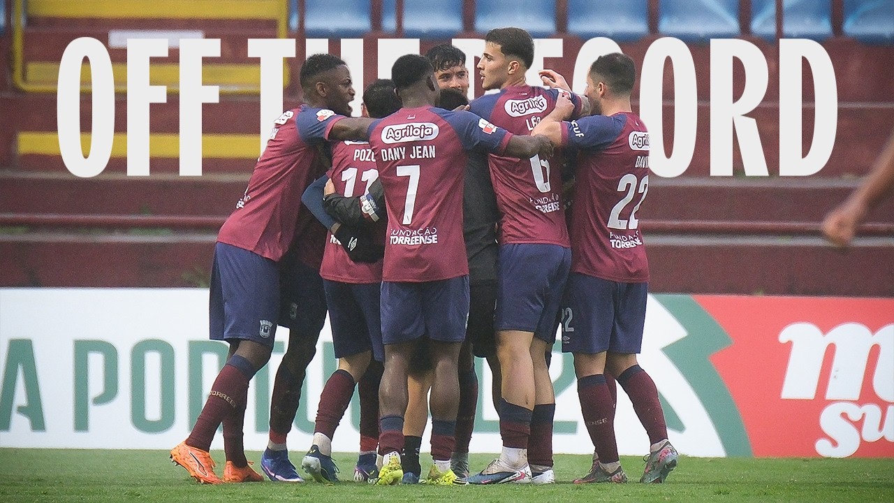 OFF THE RECORD - SCU TORREENSE X UD LEIRIA | LIGA PORTUGAL 2 MEU SUPER
