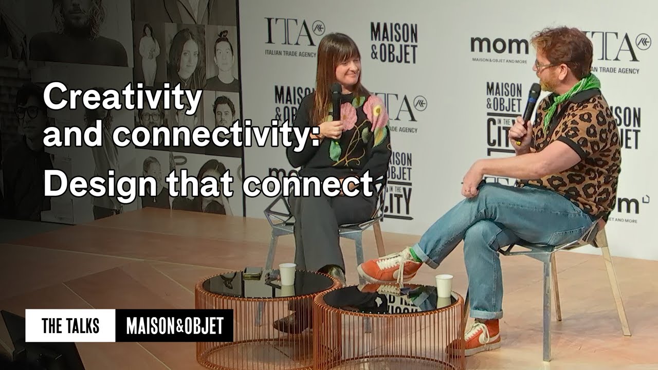 Creativity and connectivity : design that connects - Maison&Objet Paris – The Talks