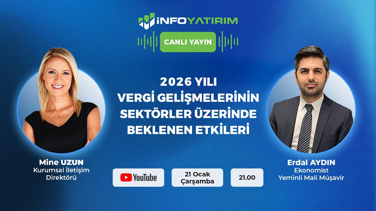 #CANLI 2026 Yılı Vergi Gelişmelerinin Sektörler Üzerinde Beklenen Etkileri |Erdal Aydın|İnfo Yatırım