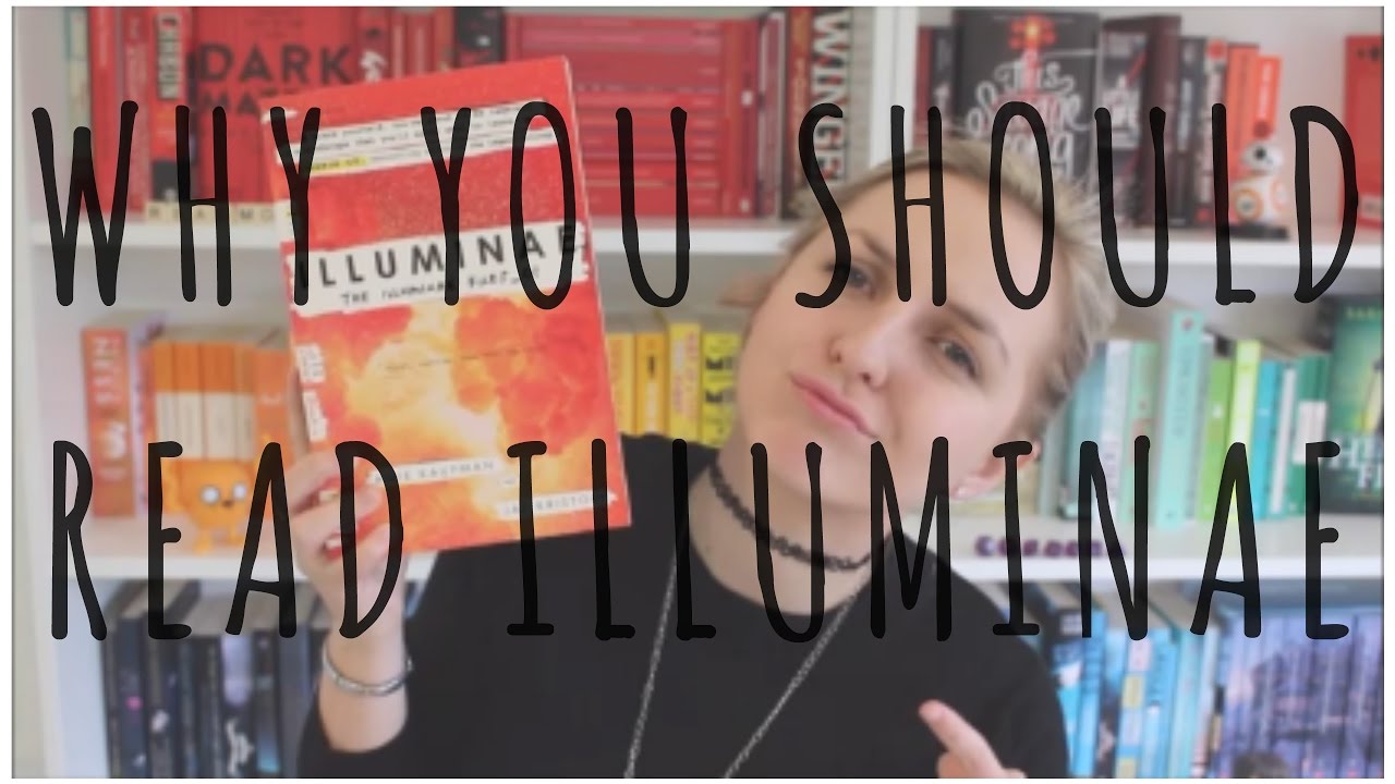 WHY YOU SHOULD READ ILLUMINAE
