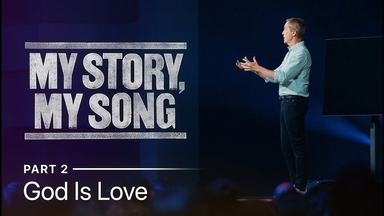 My Story, My Song | God Is Love, Part 2
