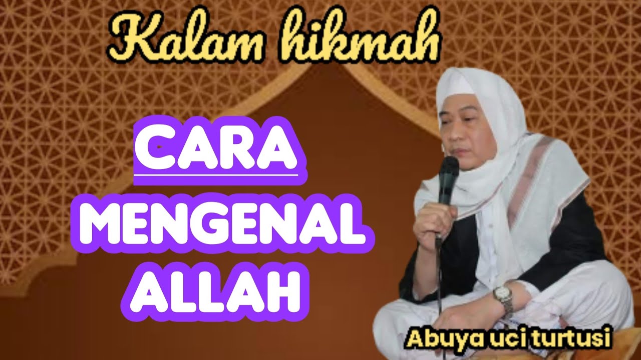 CARA MENGENAL ALLAH - ABUYA UCI 
