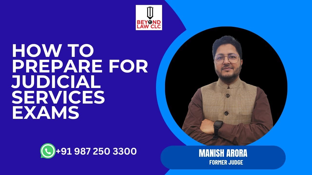 How to Prepare For Judicial Service Exams: Manish Arora, Former Judge, Academician