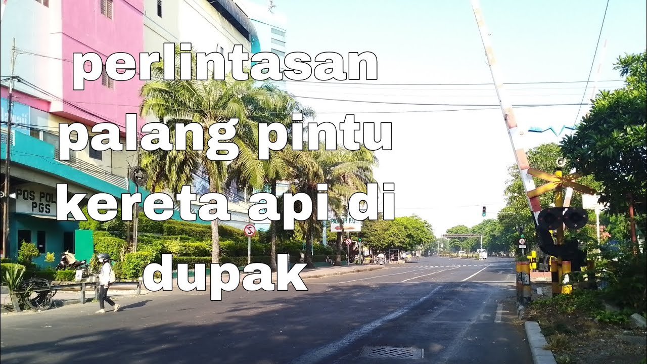 Perlintasan kereta api dupak pgs surabaya