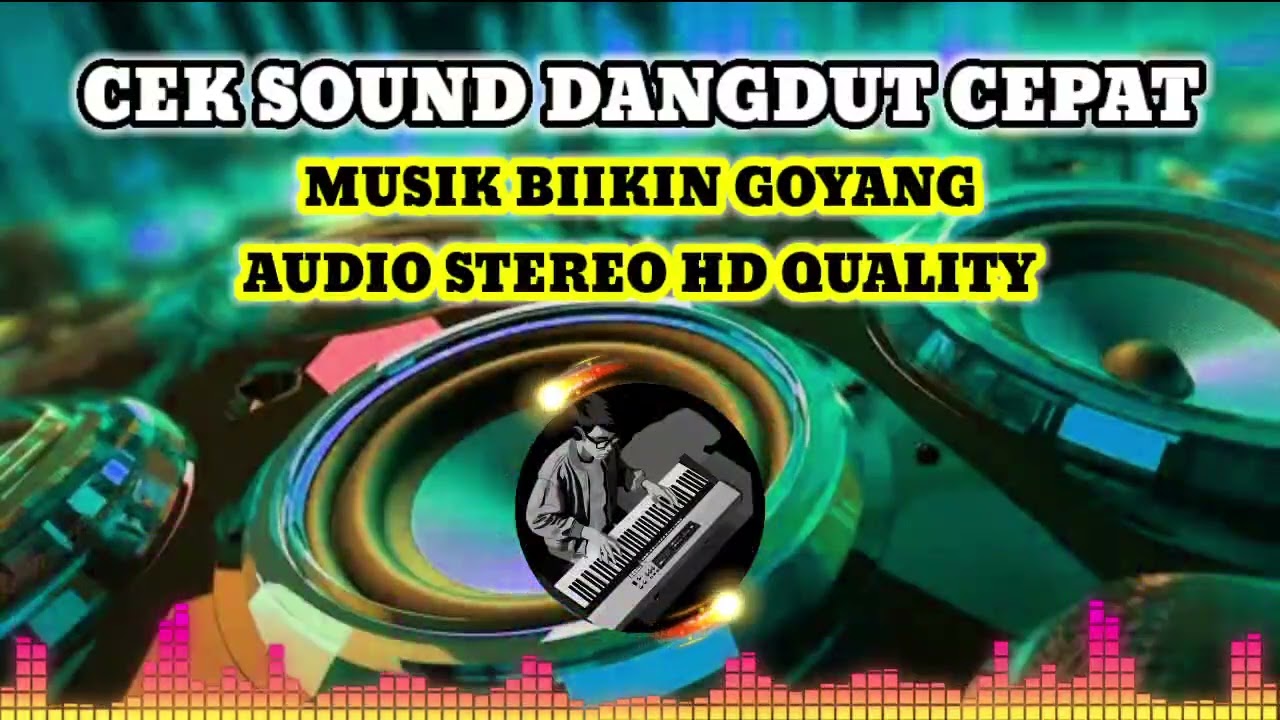 CEK SOUND DANGDUT ELEKTON BIKIN GOYANG ASYIK AUDIO STEREO