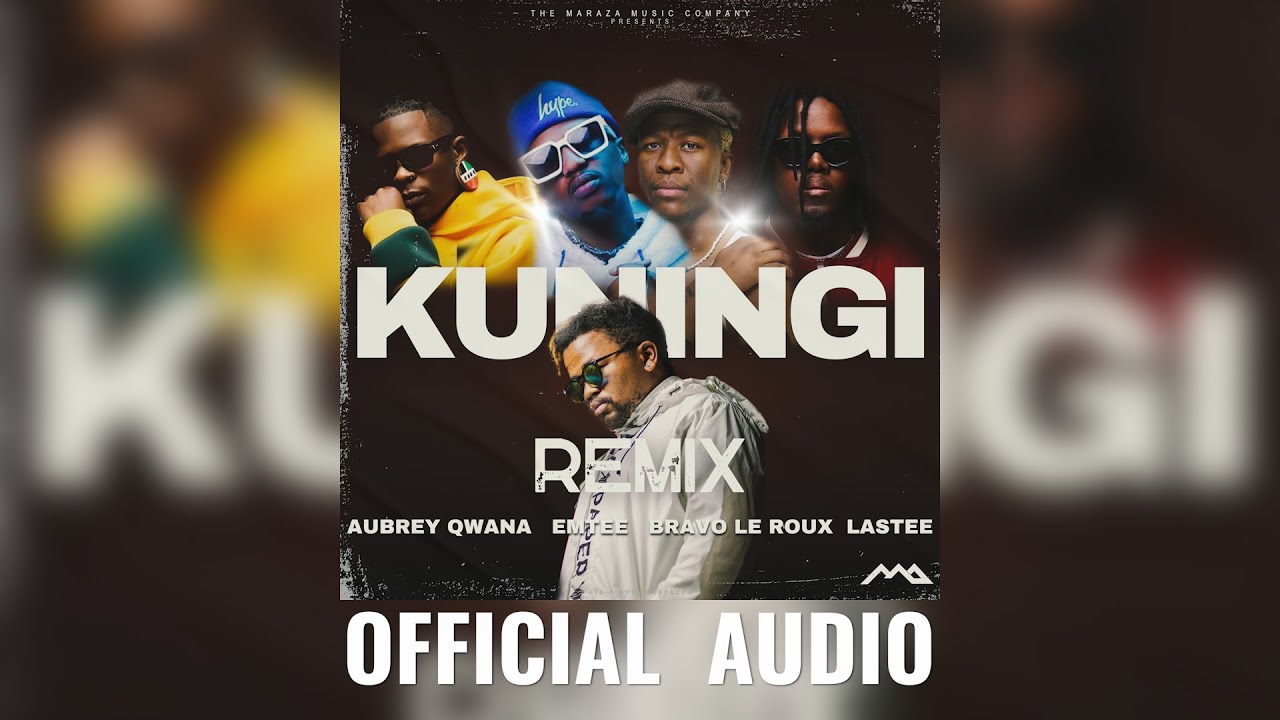 MarazA - Kuningi (Remix) ft. Aubrey Qwana, Emtee, Bravo Le Roux, Lastee (Official Audio)
