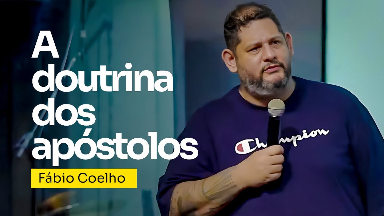 A DOUTRINA DOS APÓSTOLOS | Fábio Coelho