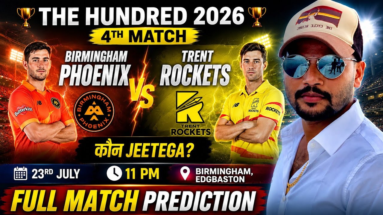 Birmingham Phoenix vs Trent Rockets Prediction | The Hundred 2026 Match 4 | Who Will Win?