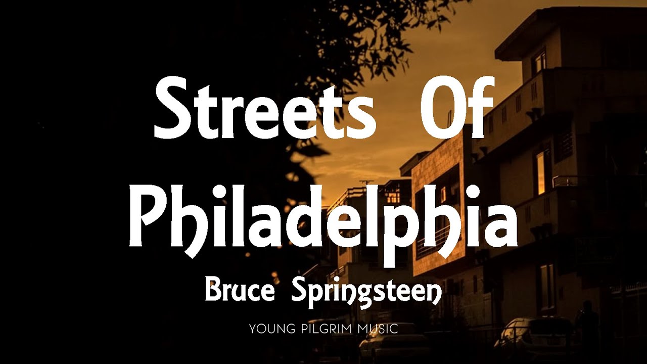 Bruce Springsteen - Streets Of Philadelphia (Lyrics)