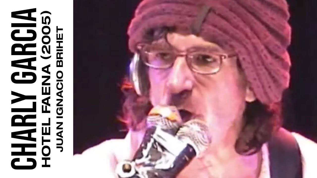CHARLY GARCÍA EN VIVO - HOTEL FAENA (19/05/2005) | JUAN IGNACIO BRIHET
