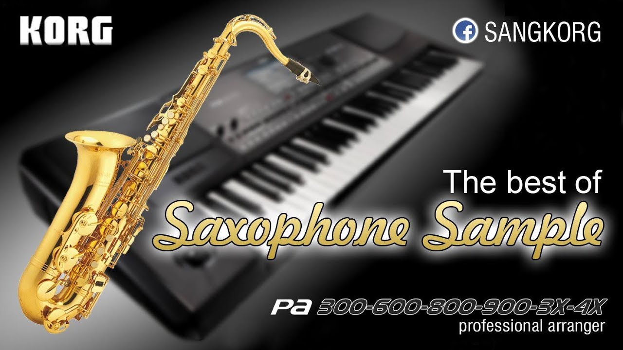 Sax korg sound sample pa 700,1000-the Best Sample for keyboard Korg PA 700PA 1000